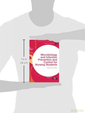 Microbiology and Infection Prevention and Control for Nursing Students (Transforming Nursing Practice Series) - Deborah Ward [KSIĄŻKA]
