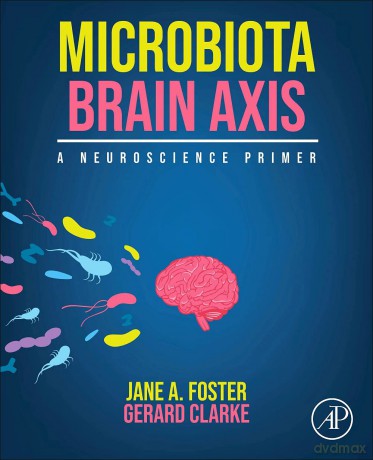 Microbiota Brain Axis: A Neuroscience Primer - ane A. Foster [KSIĄŻKA]