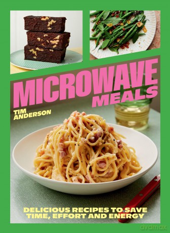 Microwave Meals: Delicious Recipes to Save Time, Effort and Energy - Tim Anderson [KSIĄŻKA]