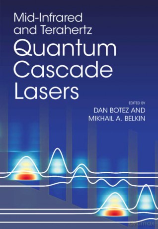 Mid-Infrared and Terahertz Quantum Cascade Lasers - Dan Botez [KSIĄŻKA]