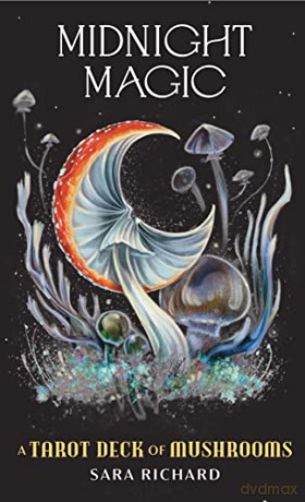 Midnight Magic: A Tarot Deck of Mushrooms - Sara Richard [KSIĄŻKA]