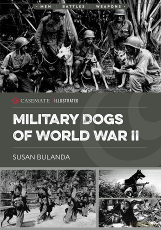 Military Dogs of World War II (Casemate Illustrated) - Susan Bulanda [KSIĄŻKA]