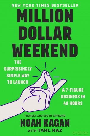 Million Dollar Weekend: The Surprisingly Simple Way to Launch a 7-Figure Business in 48 Hours - Noah Kagan [KSIĄŻKA]