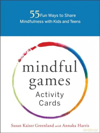 Mindful Games Activity Cards: 55 Fun Ways to Share Mindfulness with Kids and Teens - Susan Kaiser Greenland [KSIĄŻKA]