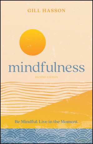 Mindfulness: Be Mindful. Live in the Moment. - Gill Hasson [KSIĄŻKA]