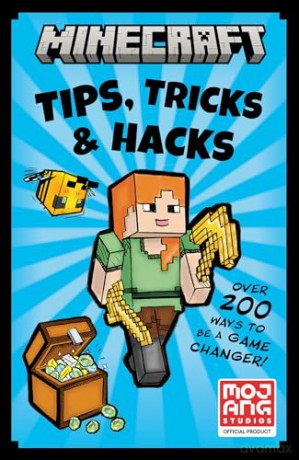 Minecraft Tips, Tricks and Hacks: The official illustrated guide to Minecraft in 2024. Full of gaming tips, it's the perfect gift for kids and families to enjoy! - Mojang [KSIĄŻKA]