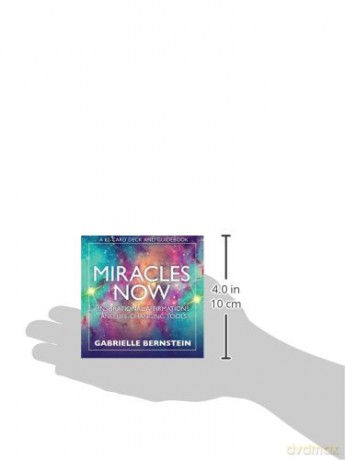 Miracles Now: Inspirational Affirmations and Life-Changing Tools - Gabrielle Bernstein [KSIĄŻKA]