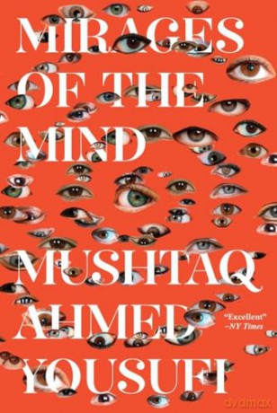 Mirages of the Mind - Mushtaq Ahmed Yousufi [KSIĄŻKA]