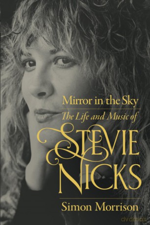 Mirror in the Sky: The Life and Music of Stevie Nicks - Morrison [KSIĄŻKA]