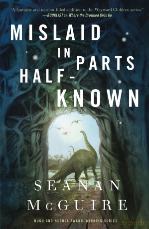 Mislaid in Parts Half-Known: 9 (Wayward Children) - Seanan McGuire [KSIĄŻKA]