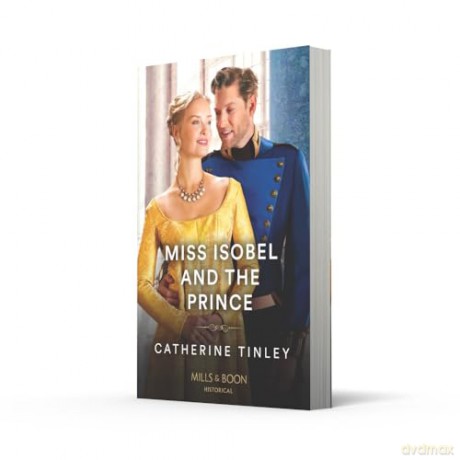 Miss Isobel And The Prince: Book 2 (The Triplet Orphans) - Catherine Tinley [KSIĄŻKA]