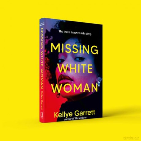 Missing White Woman: The razor-sharp new thriller from the award-winning author of LIKE A SISTER - Kellye Garrett [KSIĄŻKA]