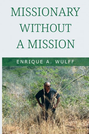 Missionary Without a Mission... - Enrique A. Wulff [KSIĄŻKA]