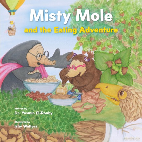 Misty Mole and the Eating Adventure: Book 3 - Dr Yasmin El-Rouby [KSIĄŻKA]