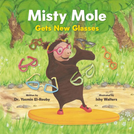 Misty Mole Gets New Glasses: a relatable picture book story about going for your first eye test: Book 1 - Dr Yasmin El-Rouby [KSIĄŻKA]