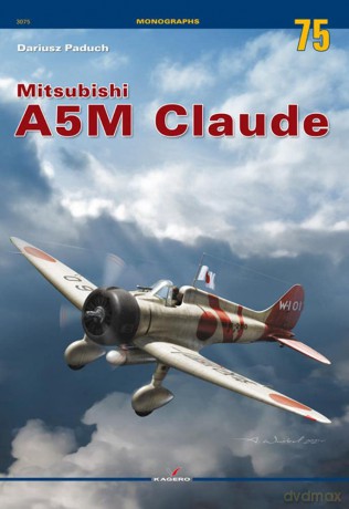 Mitsubishi A5M Claude (Monographs) - Dariusz Paduch [KSIĄŻKA]