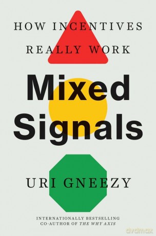 Mixed Signals: How Incentives Really Work - Gareth Calway [KSIĄŻKA]