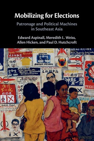 Mobilizing for Elections: Patronage and Political Machines in Southeast Asia - Edward Aspinall [KSIĄŻKA]