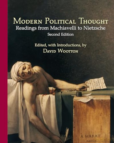 Modern Political Thought: Readings from Machiavelli to Nietzsche - David Wootton [KSIĄŻKA]