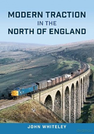 Modern Traction in the North of England - John Whiteley [KSIĄŻKA]