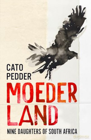 Moederland: Nine Daughters of South Africa - Cato Pedder [KSIĄŻKA]