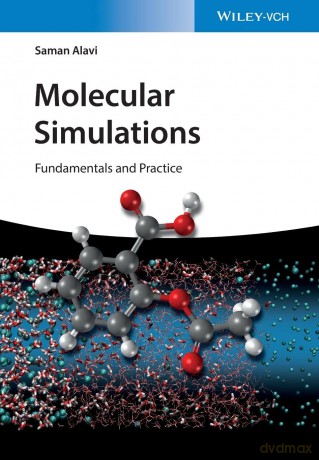 Molecular Simulations - Fundamentals and: Fundamentals and Practice - Saman Alavi [KSIĄŻKA]