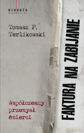 Faktura Na Zabijanie - Terlikowski [KSIĄŻKA]