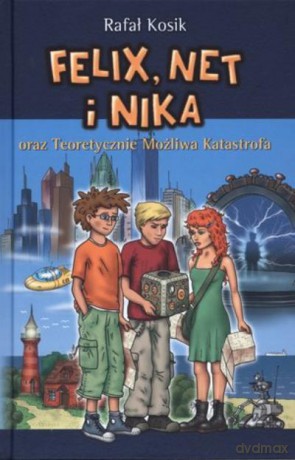 Felix, Net i Nika Oraz Teoretycznie Możliwa Katestrofa. Tom 2 - Kosik Rafał [KSIĄŻKA]