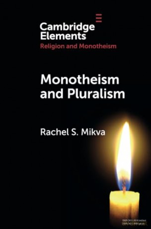 Monotheism and Pluralism (Elements in Religion and Monotheism) - Mikva Rachel S. [KSIĄŻKA]