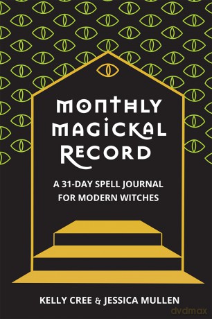 Monthly Magickal Record (Good Life): A 31-Day Spell Journal for Modern Witches - Cree [KSIĄŻKA]