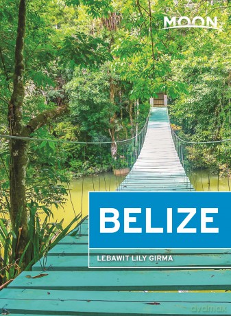 Moon Belize (Thirteenth Edition) (Travel Guide) - Lebawit Girma [KSIĄŻKA]