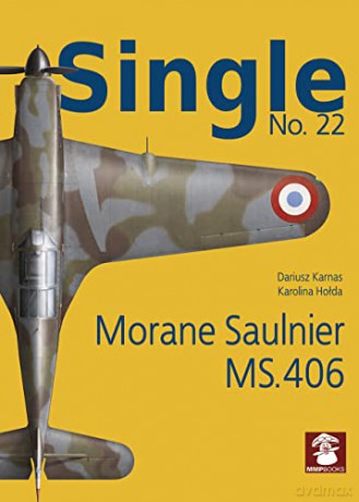 Morane Saulnier MS.406: 22 (Single) - Dariusz Karnas [KSIĄŻKA]