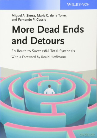 More Dead Ends and Detours: En Route to Successful Total Synthesis - Miguel A. Sierra [KSIĄŻKA]
