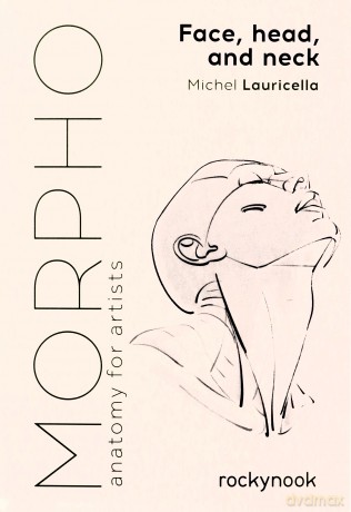 Morpho: Face, Head, and Neck: Anatomy for Artists: 10 (Morpho: Anatomy for Artists) - Michel Lauricella [KSIĄŻKA]