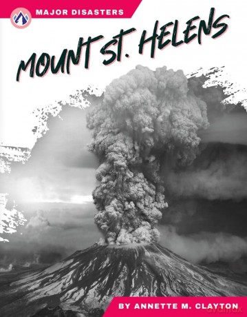 Mount St. Helens (Major Disasters Series) - Annette M. Clayton [KSIĄŻKA]