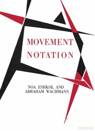 Movement Notation: Eshkol and Abraham Wachmann - Mor Bashan [KSIĄŻKA]