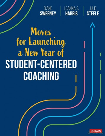 Moves for Launching a New Year of Student-Centered Coaching - Diane Sweeney [KSIĄŻKA]