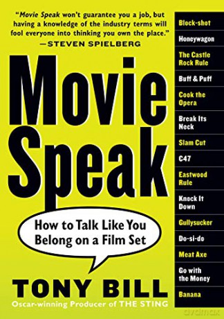 Movie Speak: How to Talk Like You Belong on a Film Set - Tony Bill [KSIĄŻKA]