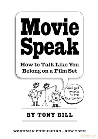 Movie Speak: How to Talk Like You Belong on a Film Set - Tony Bill [KSIĄŻKA]