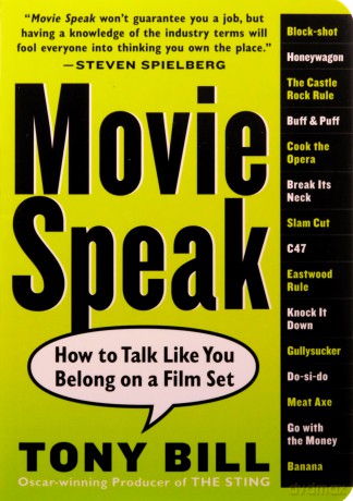 Movie Speak: How to Talk Like You Belong on a Film Set - Tony Bill [KSIĄŻKA]