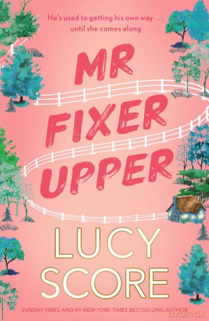 Mr Fixer Upper: the new romance from the 2023 bestselling Tiktok sensation! - Lucy Score [KSIĄŻKA]