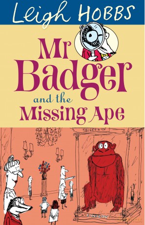 Mr. Badger and the Missing Ape: 2 - Leigh Hobbs [KSIĄŻKA]
