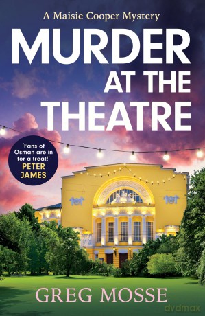Murder at the Theatre: an absolutely gripping and unputdownable cozy crime mystery novel (A Maisie Cooper Mystery) - Greg Mosse [KSIĄŻKA]