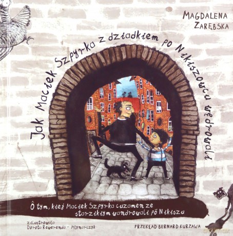 Jak Maciek Szpyrka Z Dziadkiem Po Nikiszowcu Wędrowali - Zarębska Magda [KSIĄŻKA]