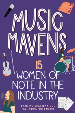 Music Mavens: 15 Women of Note in the Industry: 9 (Women of Power) [KSIĄŻKA]