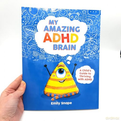 My Amazing ADHD Brain: A Child's Guide to Thriving with ADHD - Emily Snape [KSIĄŻKA]