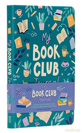 My Book Club Journal: A Reading Log of the Books I Loved, Loathed, and Couldn't Wait to Talk about - Weldon Owen [KALENDARZ]