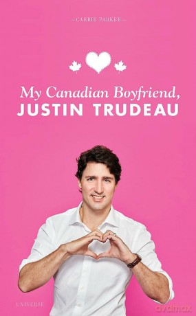 My Canadian Boyfriend, Justin Trudeau - Carrie Parker [KSIĄŻKA]