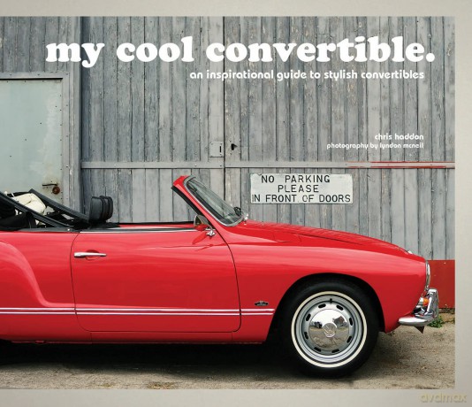 my cool convertible: an inspirational guide to stylish convertibles - Chris Haddon [KSIĄŻKA]