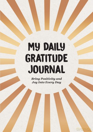 My Daily Gratitude Journal: Bring Positivity and Joy Into Every Day [KSIĄŻKA]